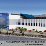 Vantage Data Centers Secures $1.6 Billion Investment from GIC and Abu Dhabi