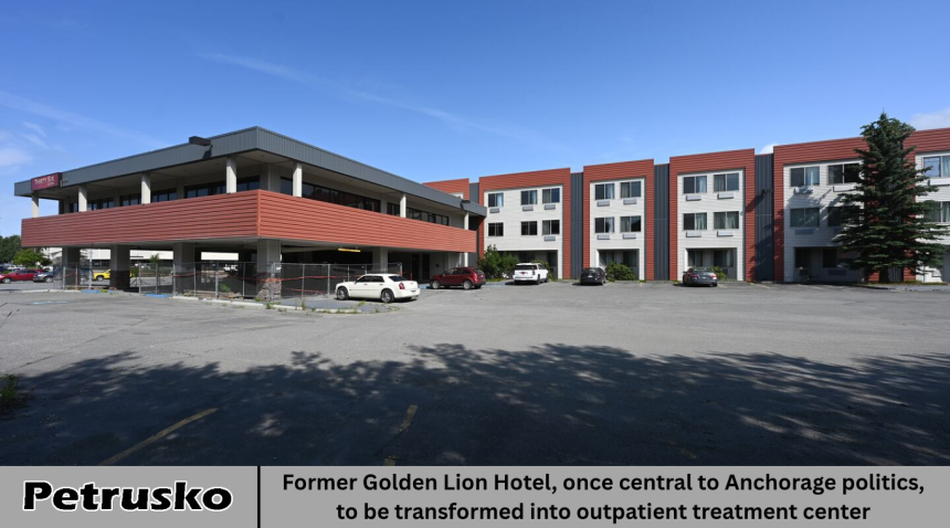 Former Golden Lion Hotel, once central to Anchorage politics, to be transformed into outpatient treatment center