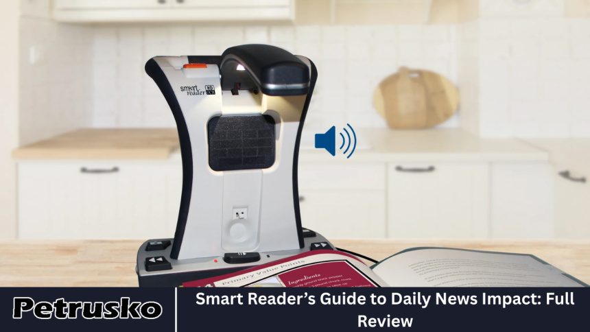 Smart Reader’s Guide to Daily News Impact: Full Review