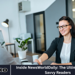 Inside NewsWorldDaily: The Ultimate Guide for Savvy Readers