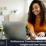 Professional TimesNewsMedia Review: Expert Insights and User Takeaways