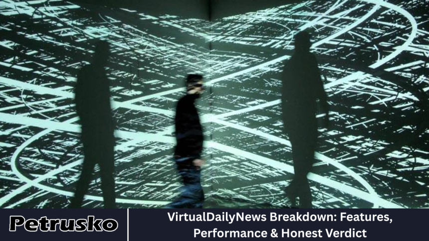VirtualDailyNews Breakdown: Features, Performance & Honest Verdict